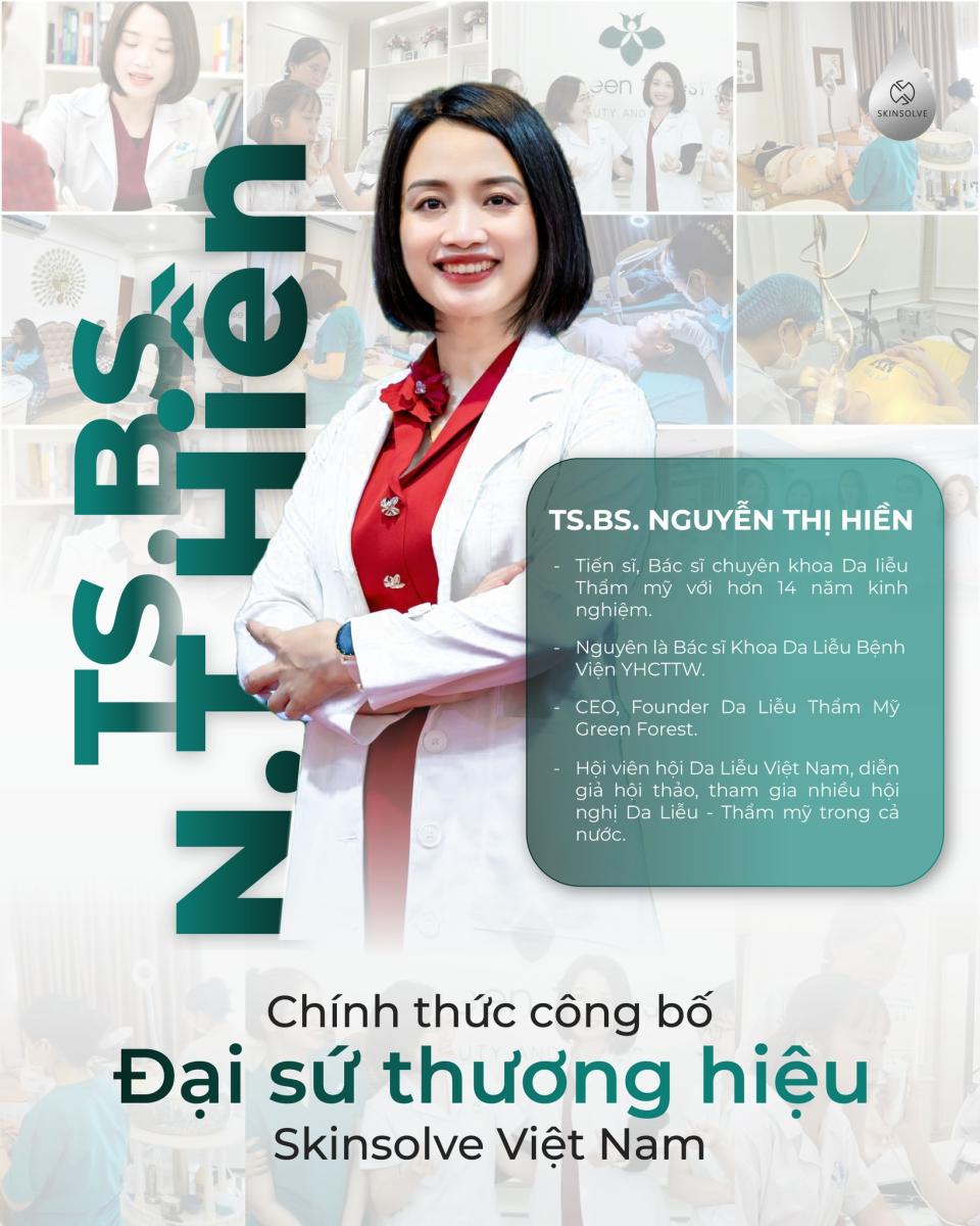 TS.BS HIỀN - ĐẠI SỨ THƯƠNG HIỆU ĐẦU TIÊN CỦA SKINSOLVE VIỆT NAM