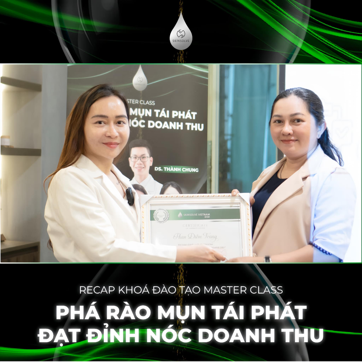 RECAP KHÓA ĐÀO TẠO MASTER CLASS: PHÁ RÀO MỤN TÁI PHÁT - ĐẠT ĐỈNH DOANH THU