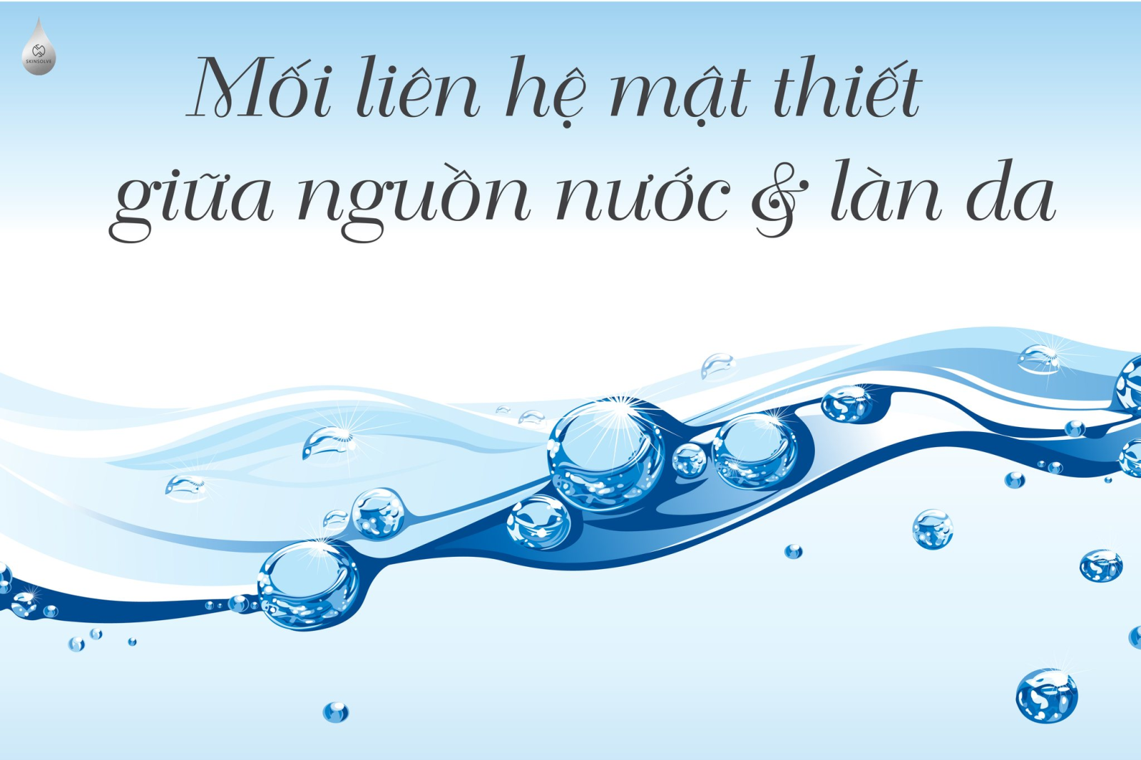 Mối Quan Hệ Mật Thiết Giữa Nguồn Nước và Làn Da