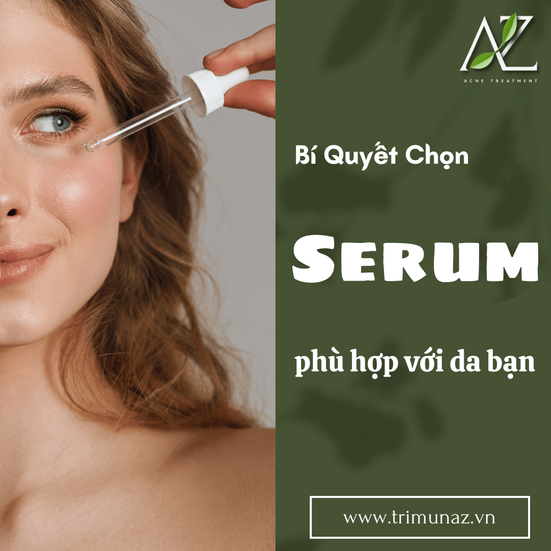 Bí quyết chọn serum chuẩn không cần chỉnh cho làn da của bạn