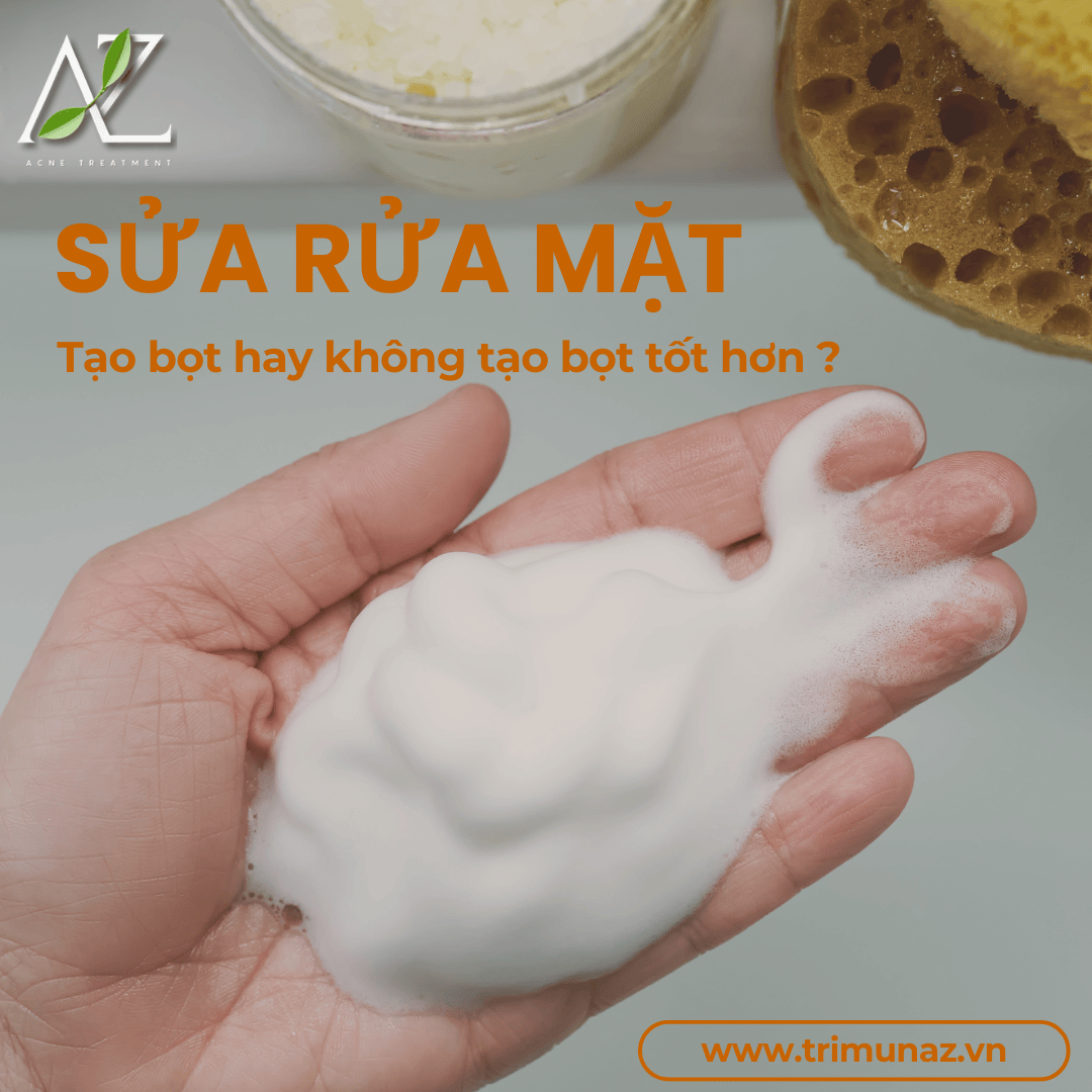 Sữa Rửa Mặt Tạo Bọt Hay Không Tạo Bọt: Lựa Chọn Nào Tốt Hơn Cho Da Mụn