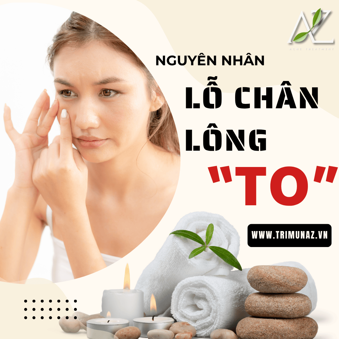 Vì sao lỗ chân lông ngày càng to? Hiểu đúng để chăm da đúng cách